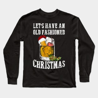 LET'S HAVE AN OLD FASHIONED CHRISTMAS Long Sleeve T-Shirt